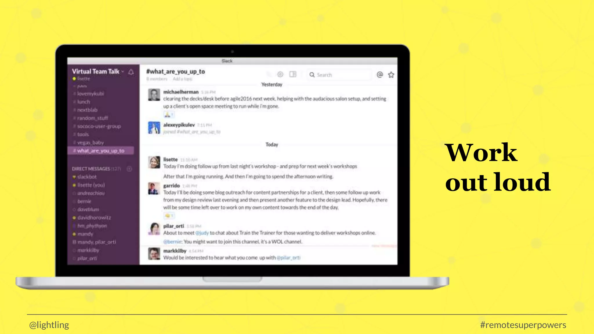 Work
out loud
@lightling #remotesuperpowers
 