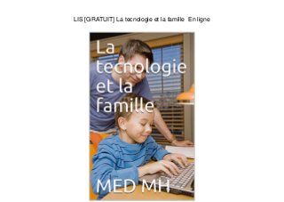 LIS [GRATUIT] La tecnologie et la famille En ligne
 