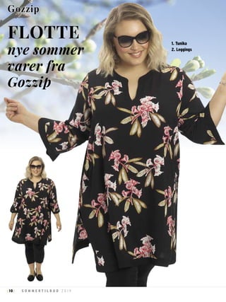 10 S O M M E R T I L B U D 2 0 1 9: :
Gozzip
1. Tunika
2. Leggings
FLOTTE
nye sommer
varer fra
Gozzip
 