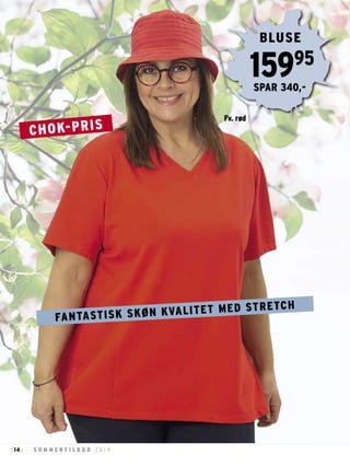 14 S O M M E R T I L B U D 2 0 1 9: :
Fv. rød
CHOK-PRIS
15995
BLUSE
SPAR 340,-
FANTASTISK SKØN KVALITET MED STRETCH
 