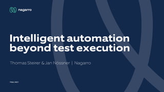 Intelligent automation beyond test execution