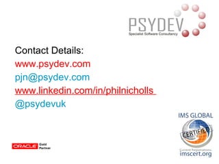 Contact Details:
www.psydev.com
pjn@psydev.com
www.linkedin.com/in/philnicholls
@psydevuk
 