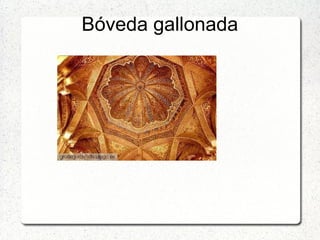 Bóveda gallonada
 