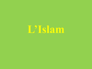 L’Islam
 