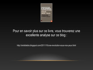 Pour en savoir plus sur ce livre, vous trouverez une
         excellente analyse sur ce blog :

   http://aristidebis.blogspot.com/2011/10/une-revolution-sous-nos-yeux.html
 