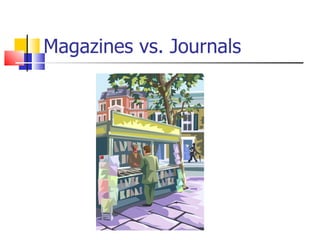 Magazines vs. Journals 