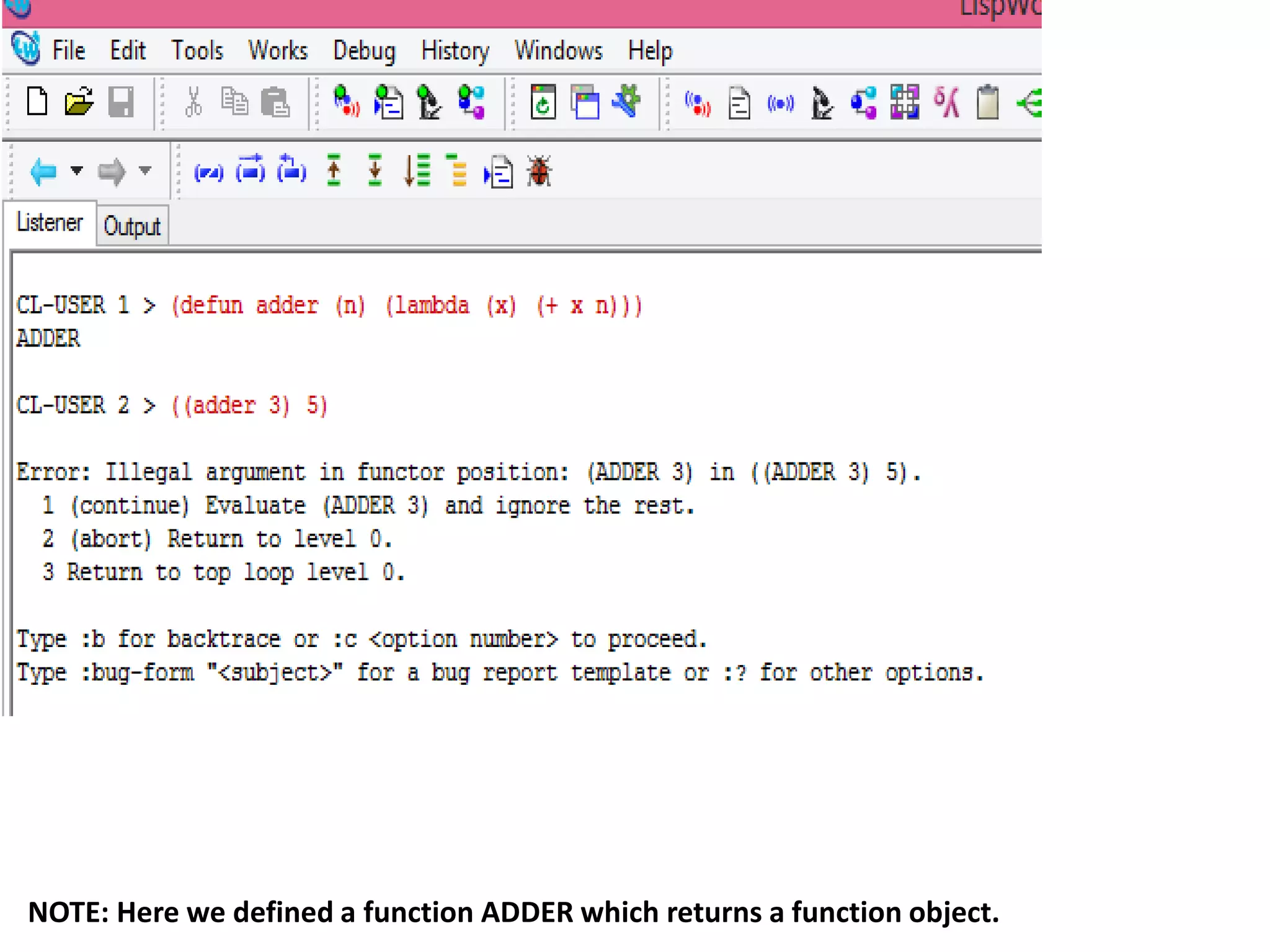 NOTE: Here we defined a function ADDER which returns a function object.
 