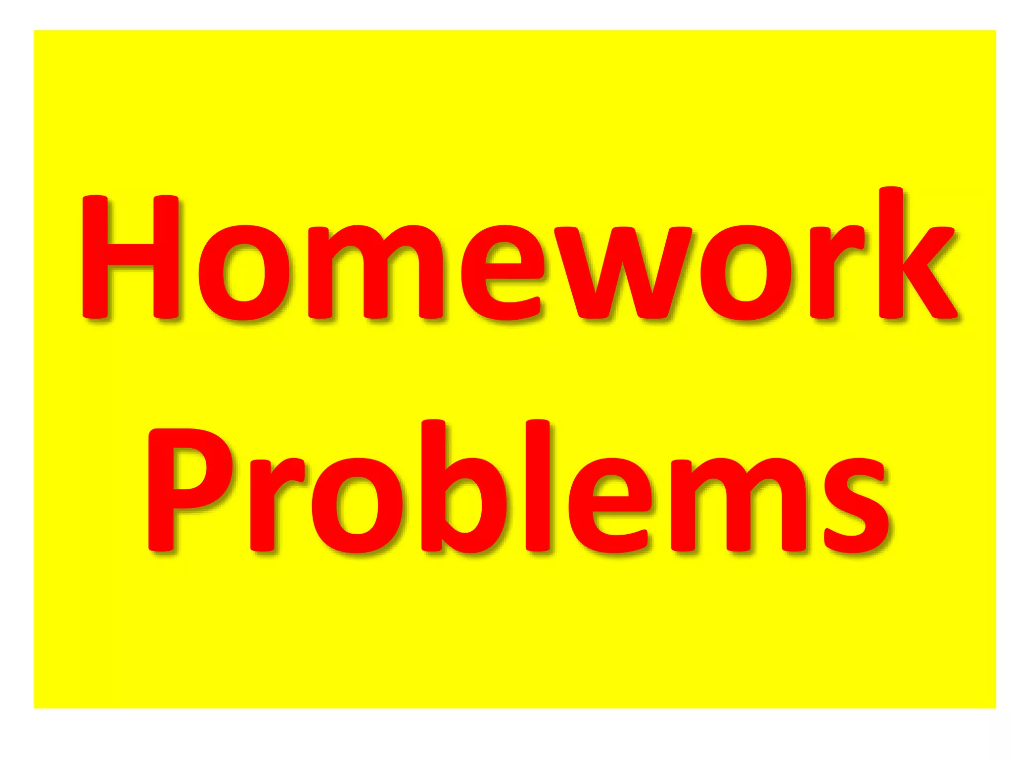 Homework
Problems
 