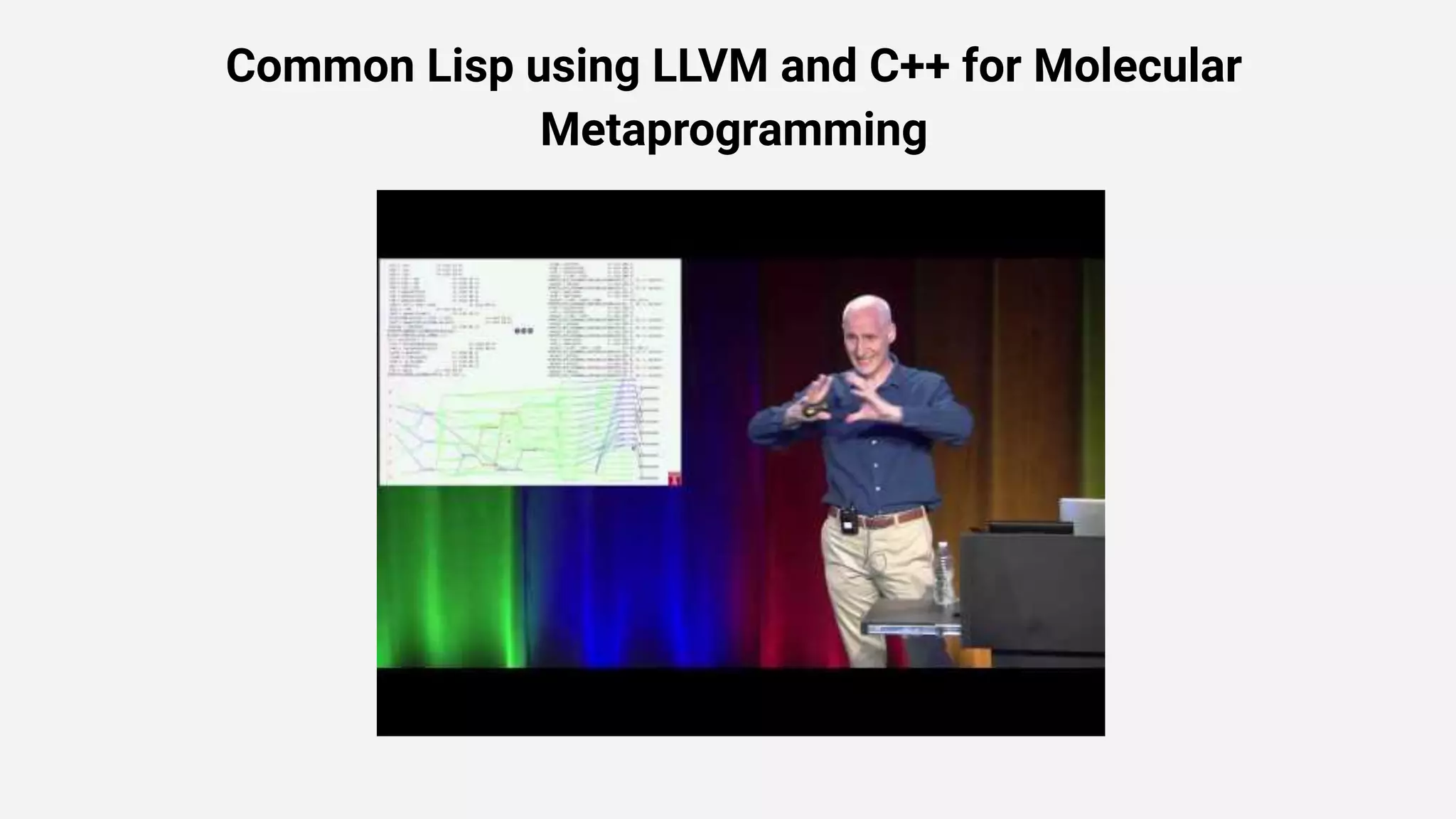 Common Lisp using LLVM and C++ for Molecular
Metaprogramming
 