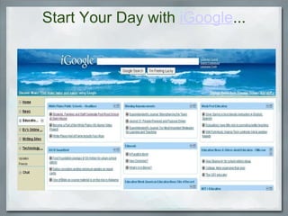 Start Your Day with  iGoogle ... 