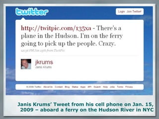 Janis Krums’ Tweet from his cell phone on Jan. 15, 2009 – aboard a ferry on the Hudson River in NYC 