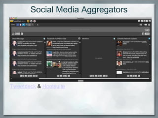 Social Media Aggregators Tweetdeck  &  Hootsuite 