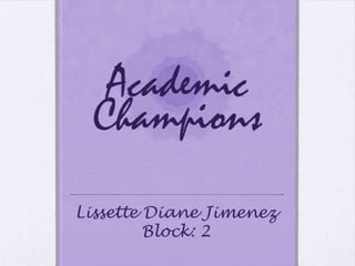 Lissette j. power point block2 academic champions