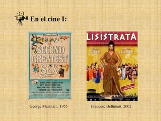 En el cine I:

George Marshall, 1955

Francesc Bellmunt, 2002

 
