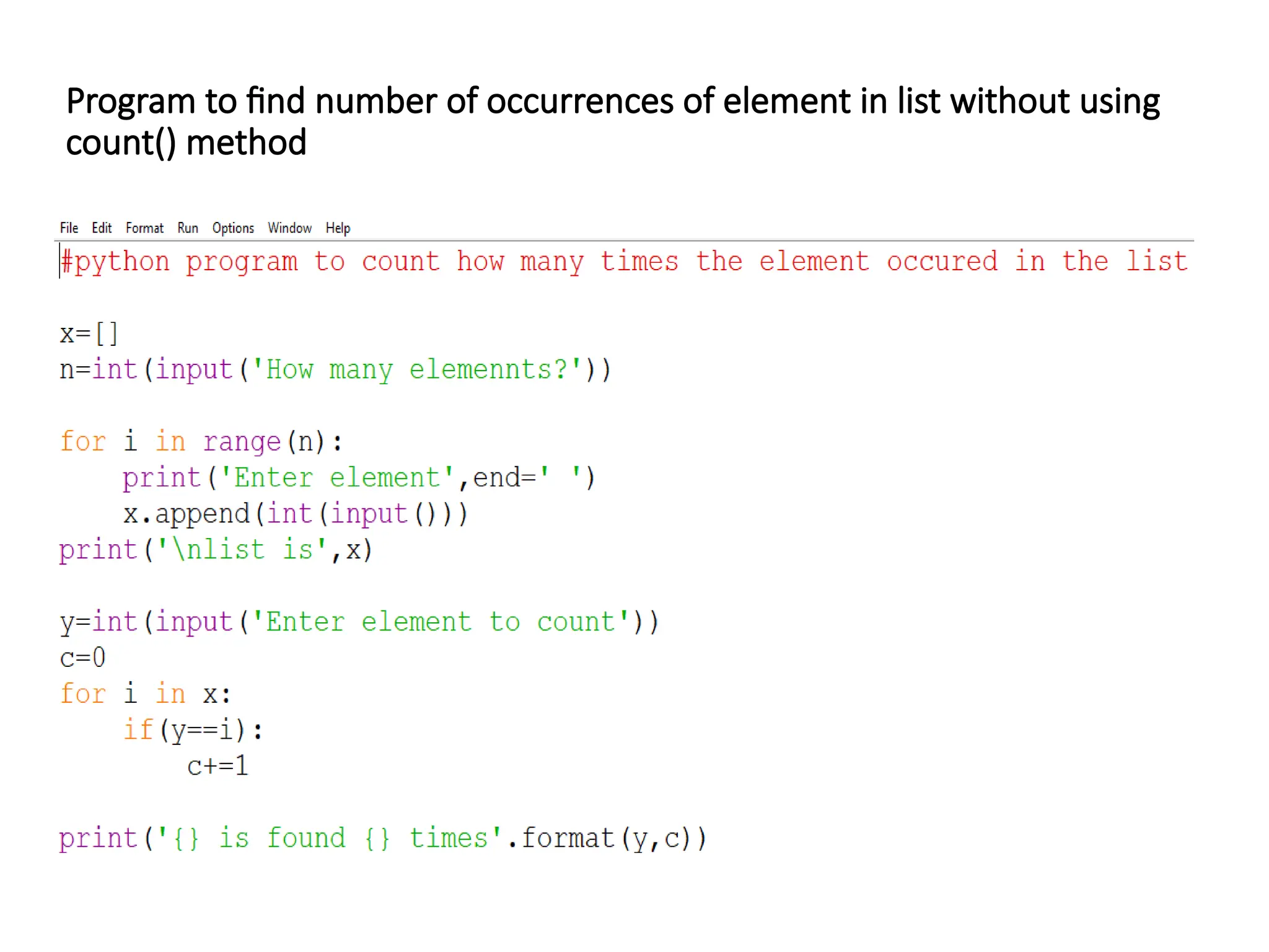 Program to find number of occurrences of element in list without using
count() method
 
