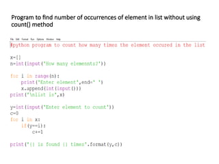 Program to find number of occurrences of element in list without using
count() method
 