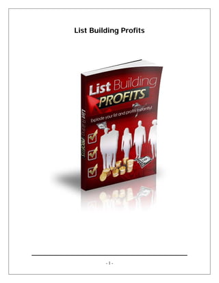 List Building Profits




         -1-
 