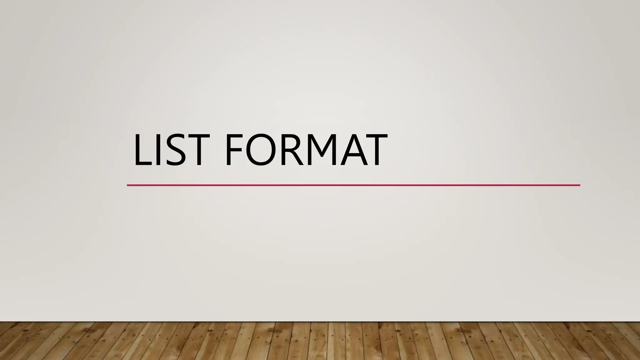 LIST FORMAT