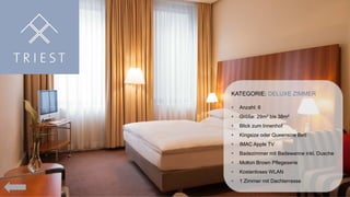 KATEGORIE: DELUXE ZIMMER


Anzahl: 6



Größe: 29m² bis 38m²



Blick zum Innenhof



Kingsize oder Queensize Bett



IMAC Apple TV



Badezimmer mit Badewanne inkl. Dusche



Molton Brown Pflegeserie



Kostenloses WLAN



1 Zimmer mit Dachterrasse

 