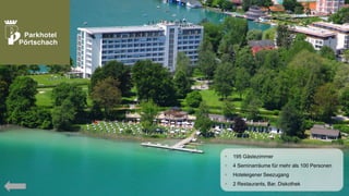 

195 Gästezimmer



4 Seminarräume für mehr als 100 Personen



Hoteleigener Seezugang



2 Restaurants, Bar, Diskothek

 
