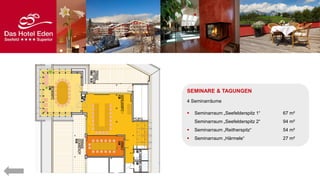 SEMINARE & TAGUNGEN
4 Seminarräume


Seminarraum „Seefelderspitz 1“

67 m²

Seminarraum „Seefelderspitz 2“

94 m²



Seminarraum „Reitherspitz“

54 m²



Seminarraum „Härmele“

27 m²

 