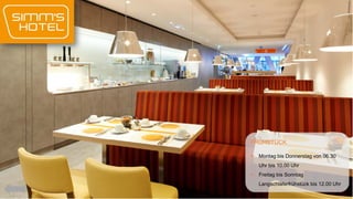 FRÜHSTÜCK


Montag bis Donnerstag von 06.30
Uhr bis 10.00 Uhr



Freitag bis Sonntag
Langschläferfrühstück bis 12.00 Uhr

 