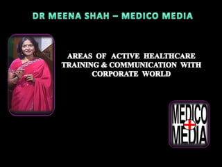 Dr Meena Shah – MEDICO MEDIA Dr Meena Shah – MEDICO MEDIA 