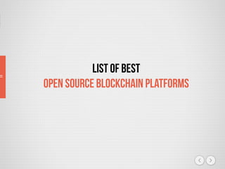 List Of Best
Open Source Blockchain Platforms
 