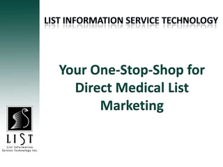 List information service technology Your One-Stop-Shop for Direct Medical List Marketing  
