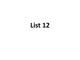 List 12
 