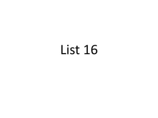 List 16
 
