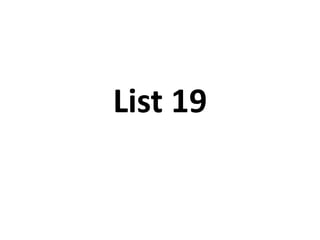List 19
 