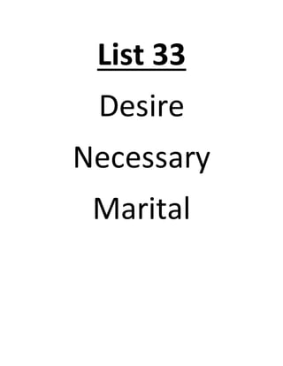 List 33
Desire
Necessary
Marital
 