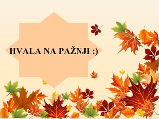 HVALA NA PAŽNJI :)
 