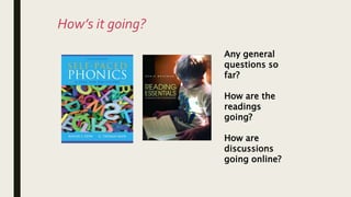 How’s it going?
Any general
questions so
far?
How are the
readings
going?
How are
discussions
going online?
 
