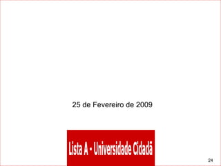 25 de Fevereiro de 2009 