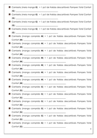  01 conjunto pagão  M + lenços umedecidos: ____________________________________  