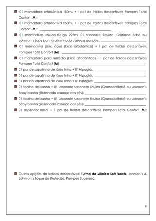 01 conjunto pagão  M + lenços umedecidos: ____________________________________  