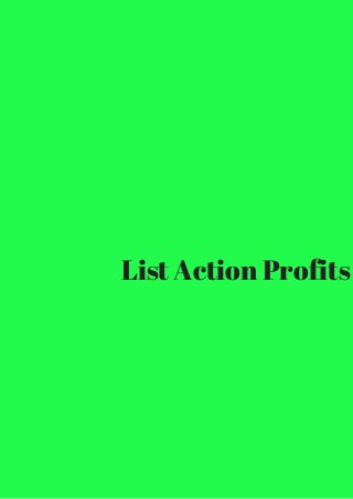 List Action Profits 
 