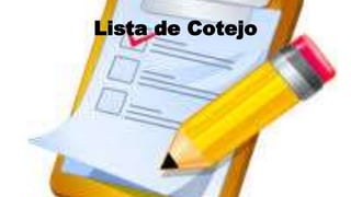 Lista de Cotejo
 