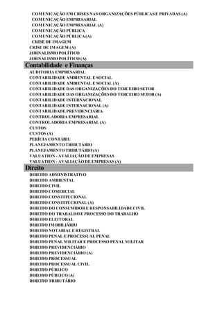 COMUNICAÇÃO EM CRISES NAS ORGANIZAÇÕES PÚBLICAS E PRIVADAS (A)
COMUNICAÇÃO EMPRESARIAL
COMUNICAÇÃO EMPRESARIAL (A)
COMUNICAÇÃO PÚBLICA
COMUNICAÇÃO PÚBLICA(A)
CRISE DE IMAGEM
CRISE DE IMAGEM (A)
JORNALISMO POLÍTICO
JORNALISMO POLÍTICO (A)
Contabilidade e Finanças
AUDITORIA EMPRESARIAL
CONTABILIDADE AMBIENTAL E SOCIAL
CONTABILIDADE AMBIENTAL E SOCIAL (A)
CONTABILIDADE DAS ORGANIZAÇÕES DO TERCEIRO SETOR
CONTABILIDADE DAS ORGANIZAÇÕES DO TERCEIRO SETOR (A)
CONTABILIDADE INTERNACIONAL
CONTABILIDADE INTERNACIONAL (A)
CONTABILIDADE PREVIDENCIÁRIA
CONTROLADORIA EMPRESARIAL
CONTROLADORIA EMPRESARIAL (A)
CUSTOS
CUSTOS (A)
PERÍCIA CONTÁBIL
PLANEJAMENTO TRIBUTÁRIO
PLANEJAMENTO TRIBUTÁRIO (A)
VALUATION - AVALIAÇÃO DE EMPRESAS
VALUATION - AVALIAÇÃO DE EMPRESAS (A)
Direito
DIREITO ADMINISTRATIVO
DIREITO AMBIENTAL
DIREITO CIVIL
DIREITO COMERCIAL
DIREITO CONSTITUCIONAL
DIREITO CONSTITUCIONAL (A)
DIREITO DO CONSUMIDORE RESPONSABILIDADECIVIL
DIREITO DO TRABALHO E PROCESSO DO TRABALHO
DIREITO ELEITORAL
DIREITO IMOBILIÁRIO
DIREITO NOTARIALE REGISTRAL
DIREITO PENAL E PROCESSUAL PENAL
DIREITO PENAL MILITAR E PROCESSO PENALMILITAR
DIREITO PREVIDENCIÁRIO
DIREITO PREVIDENCIÁRIO (A)
DIREITO PROCESSUAL
DIREITO PROCESSUAL CIVIL
DIREITO PÚBLICO
DIREITO PÚBLICO (A)
DIREITO TRIBUTÁRIO
 