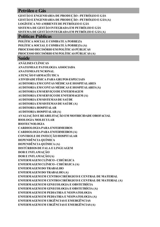 Petróleo e Gás
GESTÃO E ENGENHARIA DE PRODUÇÃO - PETRÓLEO E GÁS
GESTÃO E ENGENHARIA DE PRODUÇÃO - PETRÓLEO E GÁS (A)
LOGÍSTICA NO AMBIENTEDE PETRÓLEO E GÁS
SISTEMA DE GESTÃO INTEGRADAEM PETRÓLEO E GÁS
SISTEMA DE GESTÃO INTEGRADAEM PETRÓLEO E GÁS (A)
Políticas Públicas
POLÍTICA SOCIAL E COMBATEA POBREZA
POLÍTICA SOCIAL E COMBATEÀ POBREZA (A)
PROCESSO DECISÓRIO EM POLÍTICAS PÚBLICAS
PROCESSO DECISÓRIO EM POLÍTICAS PÚBLICAS (A)
Saúde
ANÁLISES CLÍNICAS
ANATOMIAE PATOLOGIA ASSOCIADA
ANATOMIAFUNCIONAL
ATENÇÃO FARMACÊUTICA
ATIVIDADE FÍSICA PARA GRUPOS ESPECIAIS
AUDITORIA EM CONTAS MÉDICAS E HOSPITALARES
AUDITORIA EM CONTAS MÉDICAS E HOSPITALARES (A)
AUDITORIA EM SERVIÇO DE ENFERMAGEM
AUDITORIA EM SERVIÇO DE ENFERMAGEM (A)
AUDITORIA EM SISTEMAS DE SAÚDE
AUDITORIA EM SISTEMAS DE SAÚDE (A)
AUDITORIA HOSPITALAR
AUDITORIA HOSPITALAR(A)
AVALIAÇÃO E REABILITAÇÃO EM MOTRICIDADE OROFACIAL
BIOLOGIA MOLECULAR
BIOTECNOLOGIA
CARDIOLOGIAPARA ENFERMEIROS
CARDIOLOGIAPARA ENFERMEIROS (A)
CONTROLE DE INFECÇÃO HOSPITALAR
DEPENDÊNCIA QUÍMICA
DEPENDÊNCIA QUÍMICA (A)
DISTÚRBIOS DE FALA E LINGUAGEM
DOR E INFLAMAÇÃO
DOR E INFLAMAÇÃO (A)
ENFERMAGEM CLÍNICO - CIRÚRGICA
ENFERMAGEM CLÍNICO - CIRÚRGICA (A)
ENFERMAGEM DO TRABALHO
ENFERMAGEM DO TRABALHO (A)
ENFERMAGEM EM CENTRO CIRÚRGICO E CENTRAL DE MATERIAL
ENFERMAGEM EM CENTRO CIRÚRGICO E CENTRAL DE MATERIAL (A)
ENFERMAGEM EM GINECOLOGIA E OBSTETRÍCIA
ENFERMAGEM EM GINECOLOGIA E OBSTETRÍCIA (A)
ENFERMAGEM EM PEDIATRIA E NEONATOLOGIA
ENFERMAGEM EM PEDIATRIA E NEONATOLOGIA (A)
ENFERMAGEM EM URGÊNCIAS E EMERGÊNCIAS
ENFERMAGEM EM URGÊNCIAS E EMERGÊNCIAS (A)
 