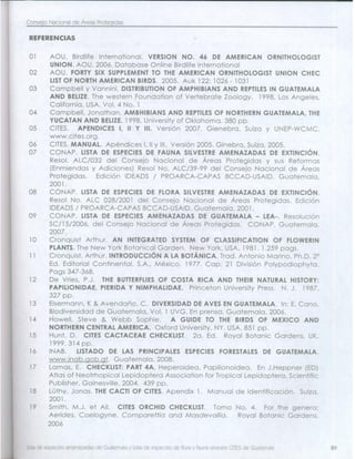 Consejo Nacional de Áreas Protegidas




Listado de especies amenazadas de Guatemala y Listado de especies de flora y fauna silvestre CITES de Guatemala   89
 