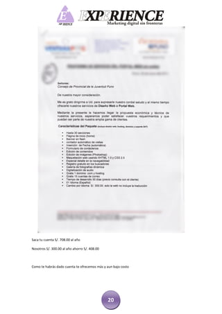 Saca tu cuenta S/. 708.00 al año

Nosotros S/. 300.00 al año ahorro S/. 408.00



Como te habrás dado cuenta te ofrecemos más y aun bajo costo




                                               20
 