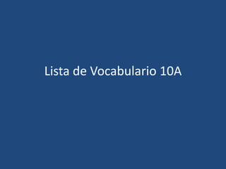 Lista de Vocabulario 10A
 