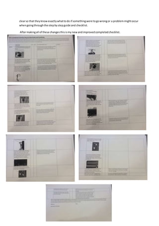 clearso that theyknowexactlywhattodo if somethingwere togowrongor a problemmightoccur
whengoingthroughthe stepbystepguide and checklist.
Aftermakingall of these changesthisismy new andimprovedcompletedchecklist.
 