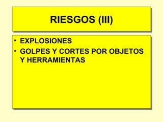 RIESGOS (III) EXPLOSIONES GOLPES Y CORTES POR OBJETOS Y HERRAMIENTAS 