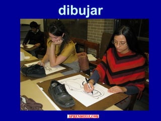 dibujar
 