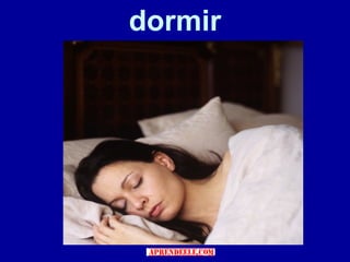 dormir
 