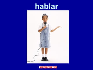 hablar
 